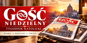 Gość Niedzielny – Tygodnik Katolicki