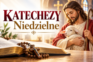Katechezy Niedzielne – najnowsze katechezy